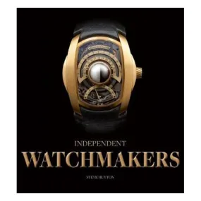 The Independent Watchmakers, An Introduction - Steve Huyton